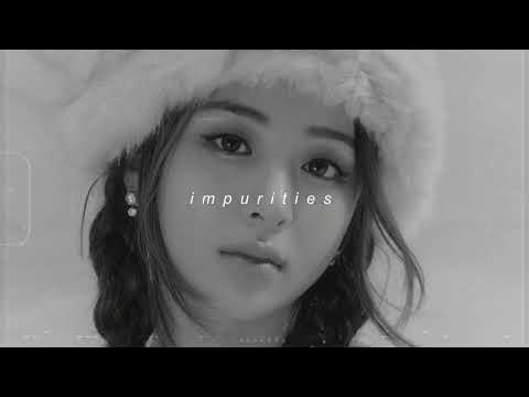 Impurities Slowed Reverb