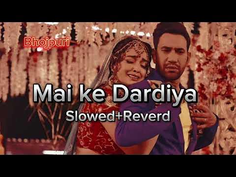 Mai Ke Daradiya Slowed Reverb