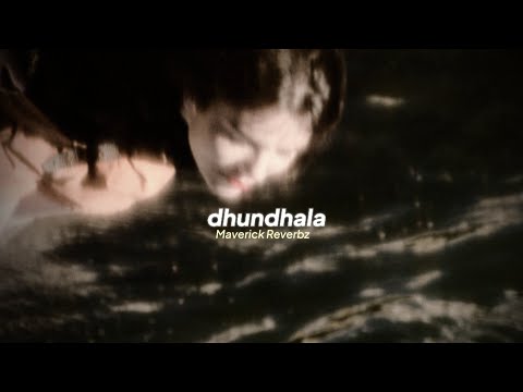 Dhundhala Slowed Reverb