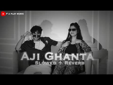 Aji Ghanta Slowed Reverb