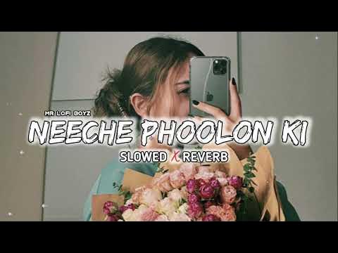 Neeche Phoolon Ki Dukaan Slowed Reverb