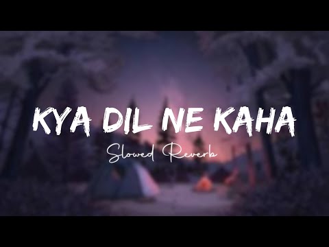 Kay Dil Nay Kaha Slowed Reverb