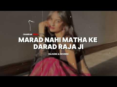 Marad Ha Matha Ke Darad Slowed Reverb