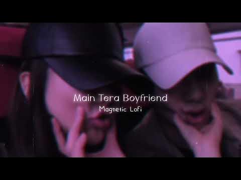 Main Tera Boyfriend Slowed Reverb