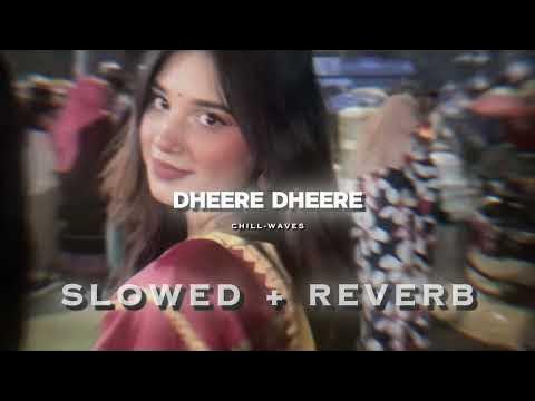 Dilba Choraba Dheere Slowed Reverb
