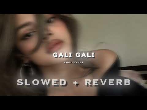 Gali Gali Slowed Reverb