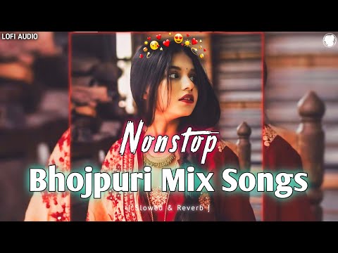 Bhojpuri Nonstop Slowed Reverb