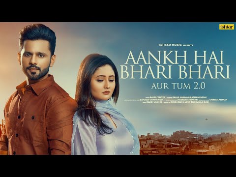 Aankh Hai Bhari Bhari Aur Tum 2.0