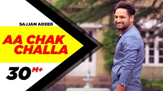 Aa Chak Challa - Sajjan Adeeb