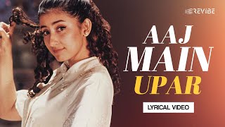 Aaj Main Upar
