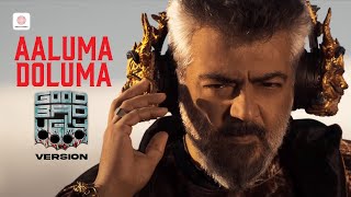 Aaluma Doluma (Good Bad Ugly Version)