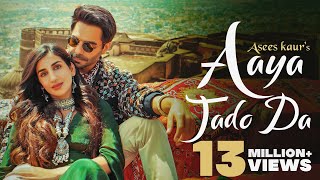 Aaya Jado Da - Asees Kaur