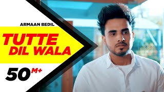 Tutte Dil Wala - Armaan Bedil ft. Raashi Sood