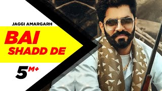 Bai Shadd De - Jaggi Amargarh