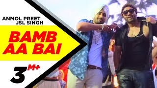Bamb Aa Bai - Anmol Preet Singh
