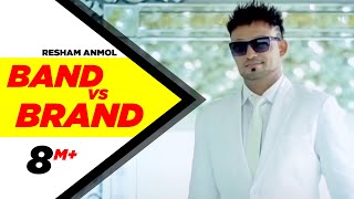 Band vs Brand - Resham Singh Anmol