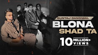 Blona Shad Ta - Guntaj Dandiwal ft Korala Maan