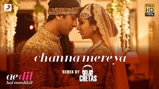 Channa Mereya – Remix
