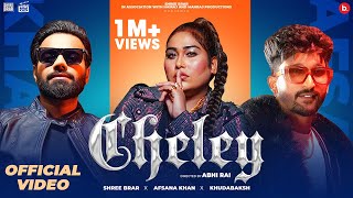 Cheley - Afsana Khan, Shree Brar, Khudabaksh