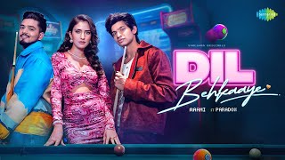 Dil Behkaaye
