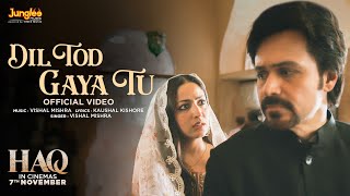 Dil Tod Gaya Tu - Haq