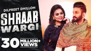 Shraab Wargi - Dilpreet Dhillon & Gurlej Akhtar