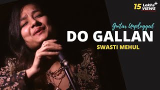 Do Gallan - Swasti Mehul