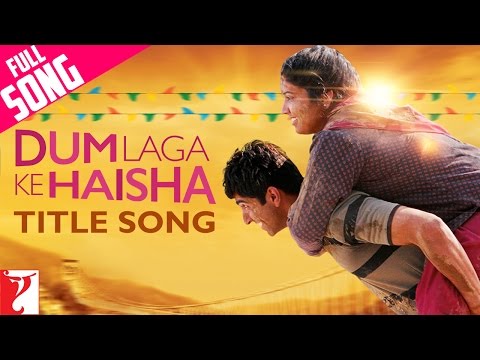 Dum Laga Ke Haisha Title Song