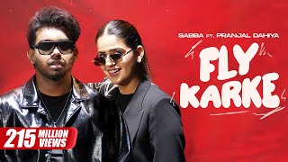 Fly Karke - Sabba feat. Pranjal Dahiya