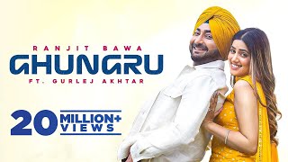 Ghungru - Ranjit Bawa, Gurlez Akhtar