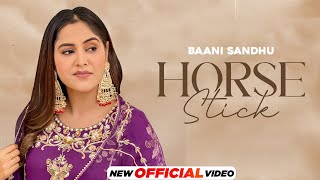 Horse Stick - Baani Sandhu