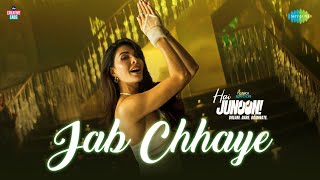 Jab Chhaye Hai Junoon