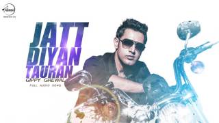 Jatt Diyan Tauran - Gippy Grewal
