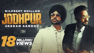 Jodhpur - Dilpreet Dhillon & Jordan Sandhu