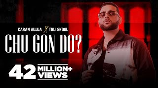 Chu Gon Do - Karan Aujla, Satnam Singh 5 Rivers, Mad Yardies