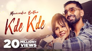 Kde Kde - Maninder Buttar (ft. Radhika Bangia)