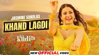 Khaand Laggdi - Jasmine Sandlas