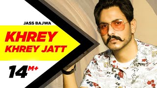 Khrey Khrey Jatt - Jass Bajwa & Gur Sidhu