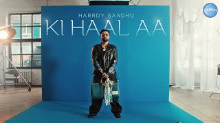 Ki Haal Aa - Harrdy Sandhu