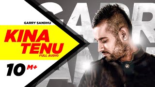 Kina Tenu - Garry Sandhu