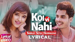Koi Vi Nahi - Shirley Setia & Gurnazar