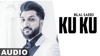 Ku Ku - Bilal Saeed ft. Dr Zeus & Young Fateh