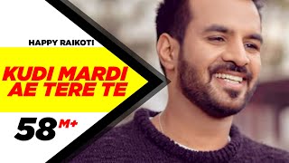 Kudi Mardi Ae Tere Te - Happy Raikoti