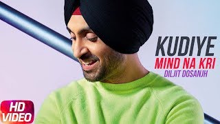Kudiye Mind Na Kari - Diljit Dosanjh