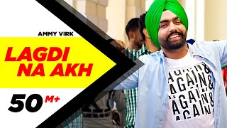 Lagdi Na Akh - Ammy Virk