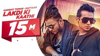 Lakdi Ki Kaathi - Harshit Tomar ft. Raftaar