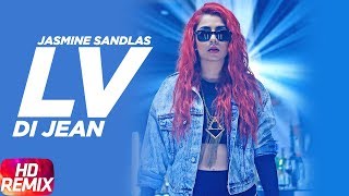 Lv Di Jean Remix - Jasmine Sandlas ft Preet Hundal