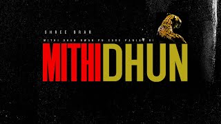 Mithi Dhun - Shree Brar