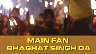 Main Fan Bhagat Singh Da