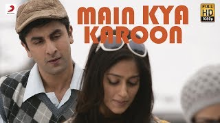 Main Kya Karoon